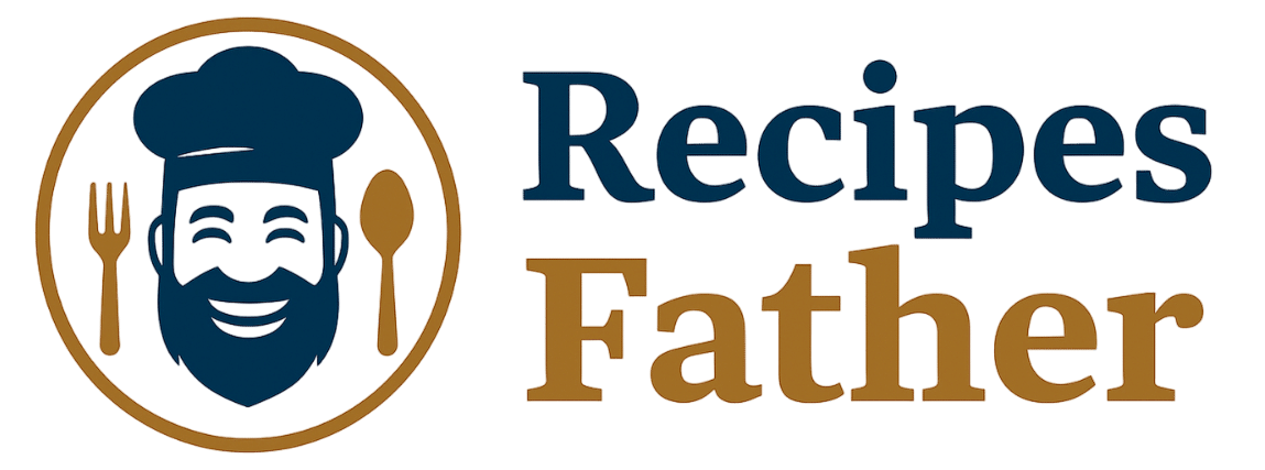 Recipes Father – Easy & Delicious Recipes for Every Day